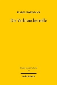 Bild: Die Verbraucherrolle - Mohr Siebeck