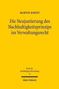 Bild: Die Neujustierung des Nachhaltigkeitsprinzips im Verwaltungsrecht - Mohr Siebeck