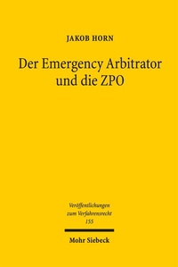 Bild: Der Emergency Arbitrator und die ZPO - Mohr Siebeck