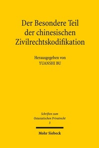 Bild: Der Besondere Teil der chinesischen Zivilrechtskodifikation - Mohr Siebeck