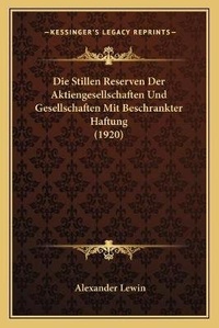 Bild: Die Stillen Reserven Der Aktiengesellschaften Und Gesellschaften Mit Beschrankter Haftung (1920) - Kessinger Publishing