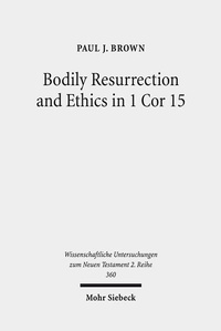 Abbildung von: Bodily Resurrection and Ethics in 1 Cor 15 - Mohr Siebeck