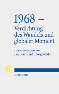 Abbildung von: 1968 - Verdichtung des Wandels und globaler Moment - Mohr Siebeck