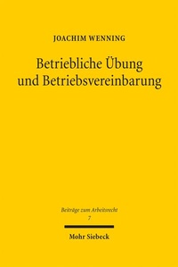 Bild: Betriebliche Übung und Betriebsvereinbarung - Mohr Siebeck
