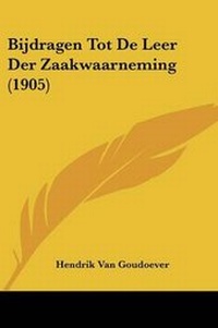 Abbildung von: Bijdragen Tot De Leer Der Zaakwaarneming (1905) - Kessinger Publishing
