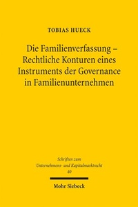 Bild: Die Familienverfassung - Rechtliche Konturen eines Instruments der Governance in Familienunternehmen - Mohr Siebeck