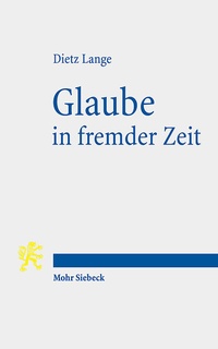 Abbildung von: Glaube in fremder Zeit - Mohr Siebeck