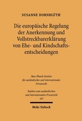 Bild: Die europäische Regelung der Anerkennung und Vollstreckbarerklärung von Ehe- und Kindschaftsentscheidungen - Mohr Siebeck