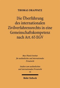 Bild: Die Überführung des internationalen Zivilverfahrensrechts in eine Gemeinschaftskompetenz nach Art. 65 EGV - Mohr Siebeck