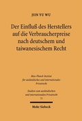 Bild: Der Einfluß des Herstellers auf die Verbraucherpreise nach deutschem und taiwanesischem Recht - Mohr Siebeck