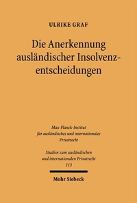 Bild: Die Anerkennung ausländischer Insolvenzentscheidungen - Mohr Siebeck