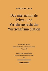 Bild: Das internationale Privat- und Verfahrensrecht der Wirtschaftsmediation - Mohr Siebeck