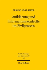 Bild: Aufklärung und Informationskontrolle im Zivilprozess - Mohr Siebeck