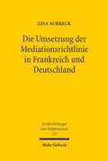 Bild: Die Umsetzung der Mediationsrichtlinie in Frankreich und Deutschland - Mohr Siebeck