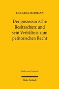 Bild: Der possessorische Besitzschutz und sein Verhältnis zum petitorischen Recht - Mohr Siebeck