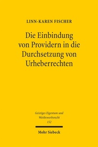 Bild: Die Einbindung von Providern in die Durchsetzung von Urheberrechten - Mohr Siebeck