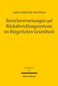 Bild: Bereichsverweisungen auf Rückabwicklungssysteme im Bürgerlichen Gesetzbuch - Mohr Siebeck