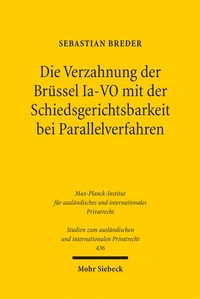 Bild: Die Verzahnung der Brüssel Ia-VO mit der Schiedsgerichtsbarkeit bei Parallelverfahren - Mohr Siebeck