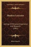 Cover: Modern Leicester - Kessinger Publishing