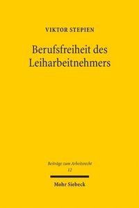 Abbildung von: Berufsfreiheit des Leiharbeitnehmers - Mohr Siebeck