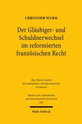 Bild: Der Gläubiger- und Schuldnerwechsel im reformierten französischen Recht - Mohr Siebeck