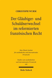 Bild: Der Gläubiger- und Schuldnerwechsel im reformierten französischen Recht - Mohr Siebeck