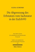 Abbildung von: Die Abgrenzung des Erbstatuts vom Sachstatut in der EuErbVO - Mohr Siebeck