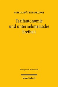 Abbildung von: Tarifautonomie und unternehmerische Freiheit - Mohr Siebeck