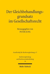 Abbildung von: Der Gleichbehandlungsgrundsatz im Gesellschaftsrecht - Mohr Siebeck