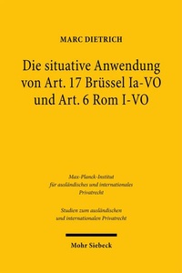 Bild: Die situative Anwendung von Art. 17 Brüssel Ia-VO und Art. 6 Rom I-VO - Mohr Siebeck
