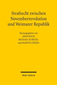 Bild: Strafrecht zwischen Novemberrevolution und Weimarer Republik - Mohr Siebeck