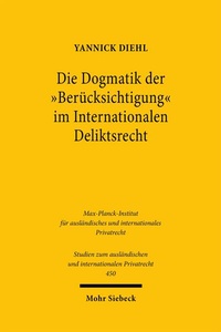 Bild: Die Dogmatik der "Berücksichtigung" im Internationalen Deliktsrecht - Mohr Siebeck