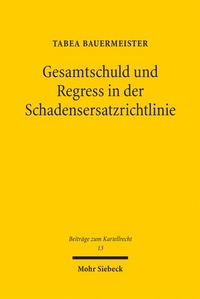 Abbildung von: Gesamtschuld und Regress in der Schadensersatzrichtlinie - Mohr Siebeck