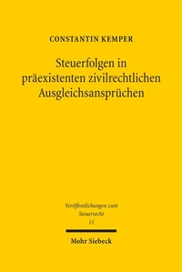 Abbildung von: Steuerfolgen in präexistenten zivilrechtlichen Ausgleichsansprüchen - Mohr Siebeck
