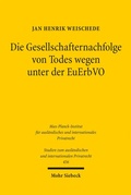Abbildung von: Die Gesellschafternachfolge von Todes wegen unter der EuErbVO - Mohr Siebeck