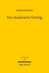 Abbildung von: Der moderierte Vertrag - Mohr Siebeck