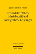 Abbildung von: Der kartellrechtliche Marktbegriff und unentgeltliche Leistungen - Mohr Siebeck