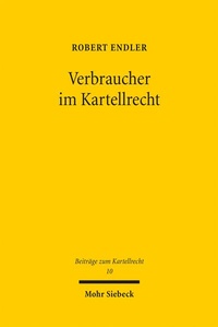 Abbildung von: Verbraucher im Kartellrecht - Mohr Siebeck