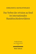 Abbildung von: Das Verbot der révision au fond im internationalen Handelsschiedsverfahren - Mohr Siebeck