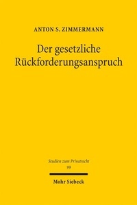 Abbildung von: Der gesetzliche Rückforderungsanspruch - Mohr Siebeck