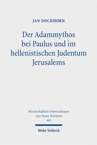 Bild: Der Adammythos bei Paulus und im hellenistischen Judentum Jerusalems - Mohr Siebeck