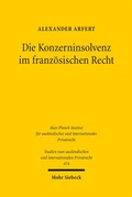 Abbildung von: Die Konzerninsolvenz im französischen Recht - Mohr Siebeck