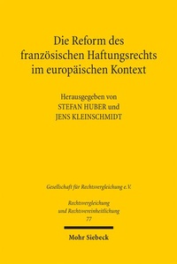 Abbildung von: Die Reform des französischen Haftungsrechts im europäischen Kontext - Mohr Siebeck