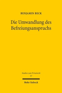 Abbildung von: Die Umwandlung des Befreiungsanspruchs - Mohr Siebeck