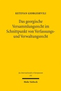 Abbildung von: Das georgische Versammlungsrecht im Schnittpunkt von Verfassungs- und Verwaltungsrecht - Mohr Siebeck