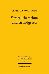 Abbildung von: Verbraucherschutz und Grundgesetz - Mohr Siebeck