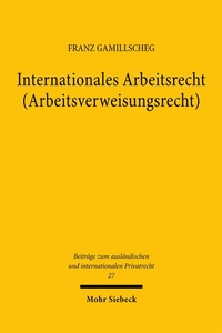 Abbildung von: Internationales Arbeitsrecht (Arbeitsverweisungsrecht) - Mohr Siebeck