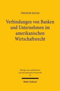 Abbildung von: Verbindungen von Banken und Unternehmen im amerikanischen Wirtschaftsrecht - Mohr Siebeck
