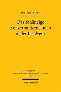 Abbildung von: Das abhängige Konzernunternehmen in der Insolvenz - Mohr Siebeck
