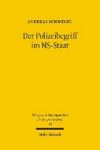 Abbildung von: Der Polizeibegriff im NS-Staat - Mohr Siebeck